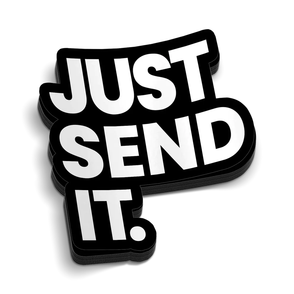 Just Send It