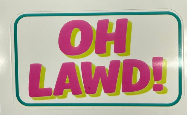 Oh Lawd! Sticker Decal