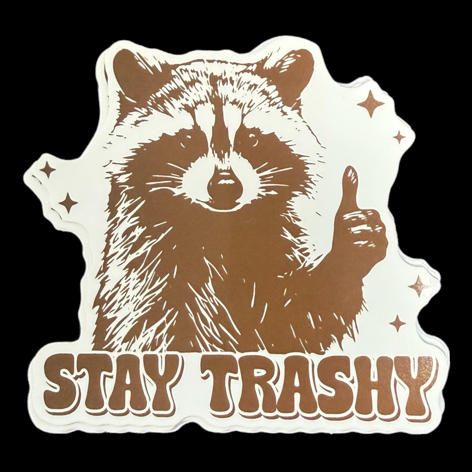 Stay Trashy Sticker